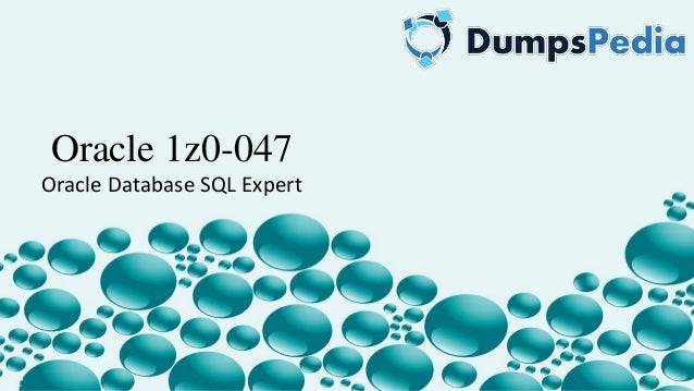 1z0 047 oracle database sql expert dumps pdf